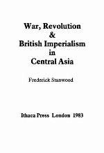 War, revolution & British imperialism in Central Asia