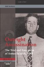 Outright Assassination: The Trial and Execution of Antun Sa'adeh, 1950