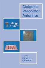 Dielectric Resonator Antennas (Antennas Series) (Antennas)