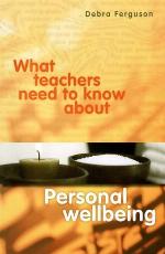 What Teachers Need to Know About Personal Wellbeing