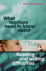 What Teachers Need to Know About Reading and Writing Difficulties