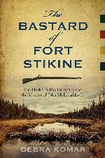 The bastard of Fort Stikine : the Hudson's Bay Company and the murder of John McLoughlin Jr.