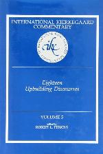 Eighteen Upbuilding Discourses, Volume 5 (International Kierkegaard Commentary)