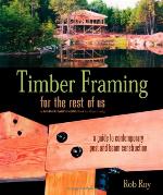 Timber Framing for the Rest of Us