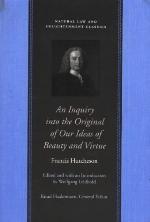 An Inquiry into the Original of Our Ideas of Beauty and Virtue in Two Treatises