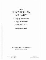 The Elizabethan Malady: A Study of Melancholia in English Literature from 1580 to 1642