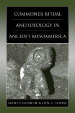 Commoner Ritual and Ideology in Ancient Mesoamerica