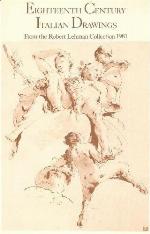 Eighteenth Century Italian Drawings, from the Robert Lehman Collection
