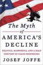 The Myth of America's Decline