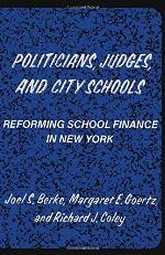 Politicians, Judges, and City Schools: Reforming School Finance in New York