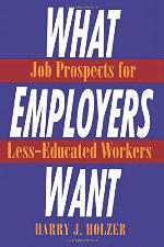 What Employers Want: Job Prospects for Less-Educated Workers (Multi-City Study of Urban Inequality)