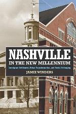 Nashville in the New Millennium: Immigrant Settlement, Urban Transformation, and Social Belonging