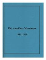Anschluss Movement in Austria and Germany, 1918-1919 and the Paris Peace Conference (Memoirs of the American Philosophical Society)
