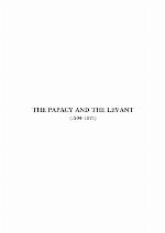 The Papacy and the Levant (1204-1571), Vol. 4