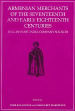 Armenian Merchants of the Seventeenth and Early Eighteenth Centuries