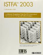 ISTFA 2003 : proceedings of the 29th International Symposium for Testing and Failure Analysis, 2-6 November 2003, Santa Clara Convention Center, Santa Clara, California