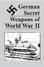 German Secret Weapons Of World War Ii