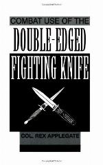 Combat Use of the Double-Edged Fighting Knife