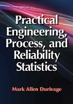 Practical Engineering, Process, and Reliability Statistics