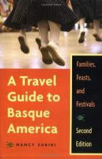 A travel guide to Basque America : families, feasts, and festivals.