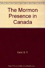 The Mormon Presence In Canada