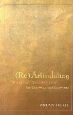 Rearticulating Writing Assessment for Teaching and Learning