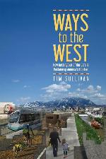 Ways to the West: How Getting Out of Our Cars Is Reclaiming America's Frontier