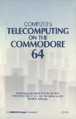 Compute's Telecomputing on the Commodore 64