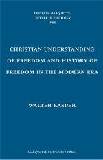 The Christian Understanding of Freedom and the History of Freedom in the Modern Era