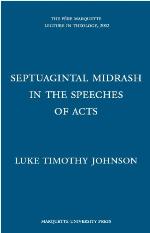 Septuagintal Midrash in the Speeches of Acts (Marquette Lecture in Theology)