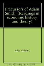 Precursors of Adam Smith; (Readings in economic history and theory)