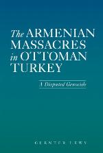 The Armenian Massacres in Ottoman Turkey