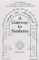 A Gateway to Sindarin: A Grammar of an Elvish Language from JRR Tolkien's Lord of the Rings