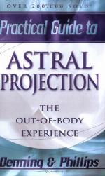 Practical Guide to Astral Projection