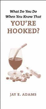 What Do You Do When You Know That You're Hooked?(JAY E. ADAMS)