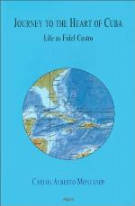 Journey to the heart of Cuba : life as Fidel Castro