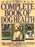 The Complete Book of Dog Health: The Animal Medical Center