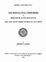 The Prepalatial Cemeteries at Mochlos and Gournia and the House Tombs of Bronze Age Crete