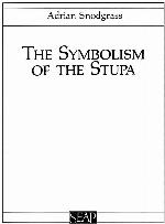 The Symbolism of the Stupa (Southeast Asia Program)