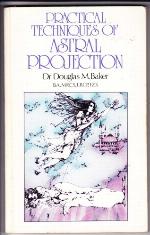 Practical Techniques of Astral Projection