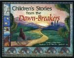 Children's Stories from the Dawn-Breakers