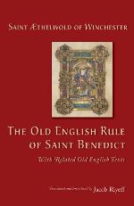 The Old English Rule of Saint Benedict