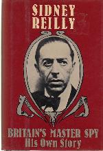 Britain's Master Spy: The Adventures of Sidney Reilly