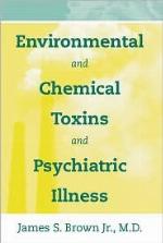 Environmental and Chemical Toxins and Psychiatric Illness