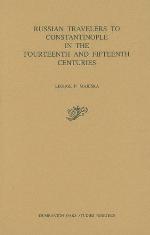 Russian Travelers to Constantinople in the Fourteenth and Fifteenth Centuries