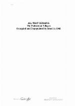 All that remains : the Palestinian villages occupied and depopulated by Israel in 1948