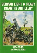 German Light and Heavy Infantry Artillery 1914-1945