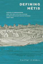 Defining Métis : Catholic missionaries and the idea of civilization in northwestern Saskatchewan, 1845-1898