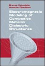 Electromagnetic Modeling of Composite Metallic and Dielectric Structures