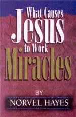 What Causes Jesus to Work Miracles